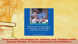 Download  Intervention Strategies for Infants and Toddlers with Special Needs A Team Approach 2nd PDF Full Ebook
