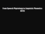 Read From Speech Physiology to Linguistic Phonetics (ISTE) PDF Free