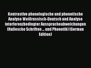 Read Kontrastive phonologische und phonetische Analyse Weißrussisch-Deutsch und Analyse interferenzbedingter
