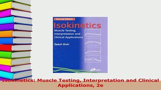 PDF  Isokinetics Muscle Testing Interpretation and Clinical Applications 2e PDF Online