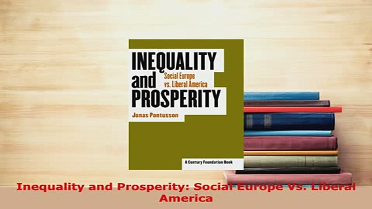 PDF  Inequality and Prosperity Social Europe Vs Liberal America PDF Full Ebook