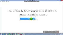 How to Chose By Default program to use on Windows 8