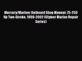 [Read Book] Mercury/Mariner Outboard Shop Manual: 75-250 Hp Two-Stroke 1998-2002 (Clymer Marine