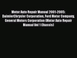 [Read Book] Motor Auto Repair Manual 2001-2005: DaimlerChrysler Corporation Ford Motor Company
