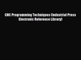 [Read PDF] CNC Programming Techniques (Industrial Press Electronic Reference Library) Ebook