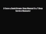 [Read Book] JI Case & David Brown: Shop Manual (I & T Shop Service Manuals)  EBook
