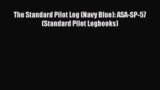 [Read Book] The Standard Pilot Log (Navy Blue): ASA-SP-57 (Standard Pilot Logbooks)  EBook