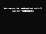 [Read Book] The Standard Pilot Log (Navy Blue): ASA-SP-57 (Standard Pilot Logbooks)  EBook