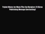 [PDF] Triplet Mates for Maia [The Cat Burglars 2] (Siren Publishing Menage Everlasting) [Read]