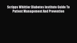 [Read book] Scripps Whittier Diabetes Institute Guide To Patient Management And Prevention