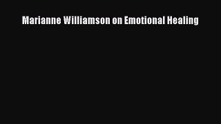 [Read book] Marianne Williamson on Emotional Healing [Download] Full Ebook
