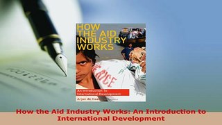 PDF  How the Aid Industry Works An Introduction to International Development Read Full Ebook