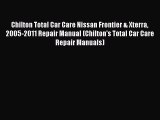 [Read Book] Chilton Total Car Care Nissan Frontier & Xterra 2005-2011 Repair Manual (Chilton's