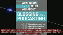 FREE PDF  What No One Ever Tells You About Blogging and Podcasting RealLife Advice from 101 People  FREE BOOOK ONLINE