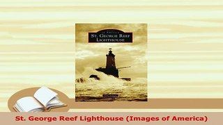 Download  St George Reef Lighthouse Images of America Read Online