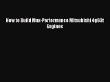 [Read Book] How to Build Max-Performance Mitsubishi 4g63t Engines Free PDF