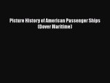 [Read Book] Picture History of American Passenger Ships (Dover Maritime)  EBook