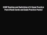 Read CCNP Routing and Switching v2.0 Exam Practice Pack (Flash Cards and Exam Practice Packs)