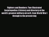 [Read Book] Fighters and Bombers: Two Illustrated Encyclopedias: A history and directory of