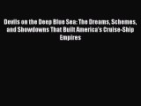 [Read Book] Devils on the Deep Blue Sea: The Dreams Schemes and Showdowns That Built America's