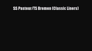 [Read Book] SS Pasteur/TS Bremen (Classic Liners)  Read Online