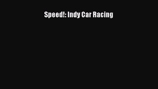 [Read Book] Speed!: Indy Car Racing  EBook