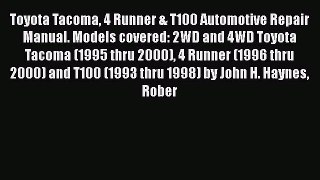 [Read Book] Toyota Tacoma 4 Runner & T100 Automotive Repair Manual. Models covered: 2WD and