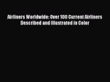 [Read Book] Airliners Worldwide: Over 100 Current Airliners Described and Illustrated in Color