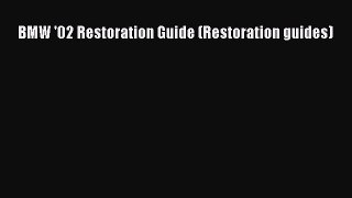 [Read Book] BMW '02 Restoration Guide (Restoration guides) Free PDF