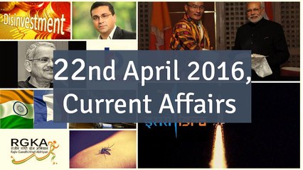 22 April 2016 Current Affairs for Competition Exams
