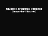 [Read Book] NASA's Flight Aerodynamics Introduction (Annotated and Illustrated)  EBook