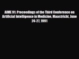 [PDF] AIME 91: Proceedings of the Third Conference on Artificial Intelligence in Medicine Maastricht