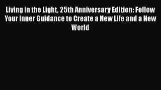 Book Living in the Light 25th Anniversary Edition: Follow Your Inner Guidance to Create a New