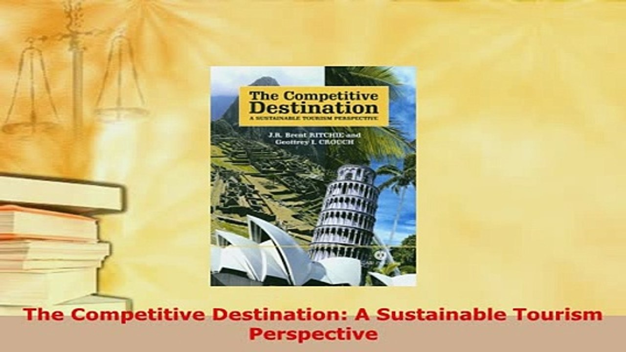 PDF  The Competitive Destination A Sustainable Tourism Perspective Download Full Ebook