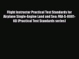 [Read Book] Flight Instructor Practical Test Standards for Airplane Single-Engine Land and