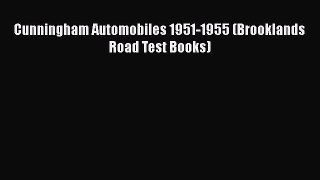 [Read Book] Cunningham Automobiles 1951-1955 (Brooklands Road Test Books)  EBook