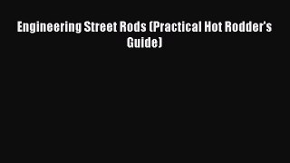 [Read Book] Engineering Street Rods (Practical Hot Rodder's Guide)  EBook