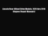 [Read Book] Lincoln Rear-Wheel Drive Models 1970 thru 2010 (Haynes Repair Manuals)  EBook