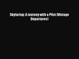 [Read Book] Skyfaring: A Journey with a Pilot (Vintage Departures)  Read Online