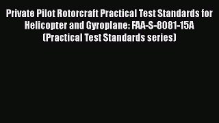 [Read Book] Private Pilot Rotorcraft Practical Test Standards for Helicopter and Gyroplane: