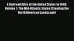 [Read Book] A Railroad Atlas of the United States in 1946: Volume 1: The Mid-Atlantic States