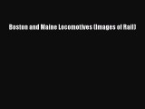[Read Book] Boston and Maine Locomotives (Images of Rail)  EBook