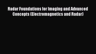 [Read Book] Radar Foundations for Imaging and Advanced Concepts (Electromagnetics and Radar)