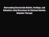 Book Overcoming Destructive Beliefs Feelings and Behaviors: New Directions for Rational Emotive