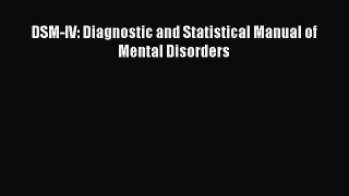 Book DSM-IV: Diagnostic and Statistical Manual of Mental Disorders Read Full Ebook