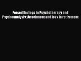 [PDF] Forced Endings in Psychotherapy and Psychoanalysis: Attachment and loss in retirement