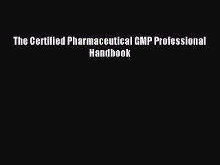 [Download PDF] The Certified Pharmaceutical GMP Professional Handbook PDF Free