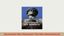 PDF  Sevenoaks War Memorial The Men Remembered Download Online