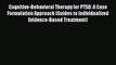 Book Cognitive-Behavioral Therapy for PTSD: A Case Formulation Approach (Guides to Individualized