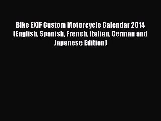 [Read Book] Bike EXIF Custom Motorcycle Calendar 2014 (English Spanish French Italian German